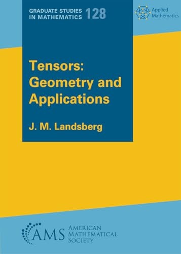 Tensors: Geometry and Applications: $69.12 Tensors: Geometry and Applications: $69.12