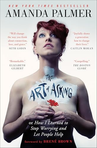 The Art of Asking: How I Learned to Stop Worrying and Let People Help: $2.99 The Art of Asking: How I Learned to Stop Worrying and Let People Help: $2.99