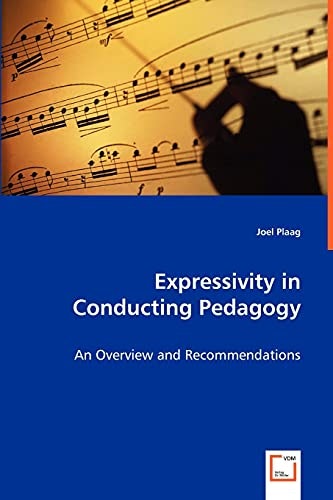 Expressivity in Conducting Pedagogy: $52.92 Expressivity in Conducting Pedagogy: $52.92