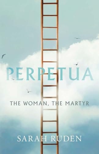Perpetua: The Woman, the Martyr: $21.65 Perpetua: The Woman, the Martyr: $21.65