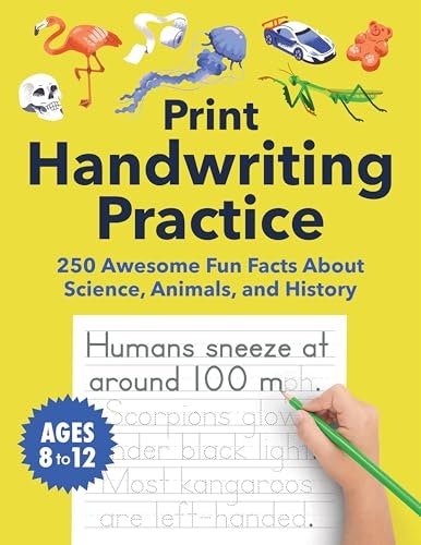 Print Handwriting Practice for Kids 8-12: 250 Awesome Fun Facts: $7.99 Print Handwriting Practice for Kids 8-12: 250 Awesome Fun Facts: $7.99