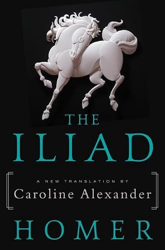 The Iliad: A New Translation by Caroline Alexander: $9.99