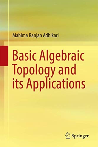 Basic Algebraic Topology and its Applications: $53.54 Basic Algebraic Topology and its Applications: $53.54