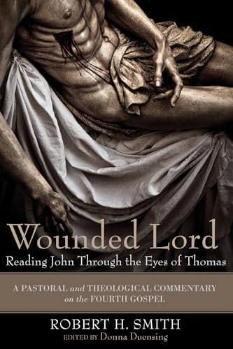 Wounded Lord: Reading John Through the Eyes of Thomas: $23.34 Wounded Lord: Reading John Through the Eyes of Thomas: $23.34