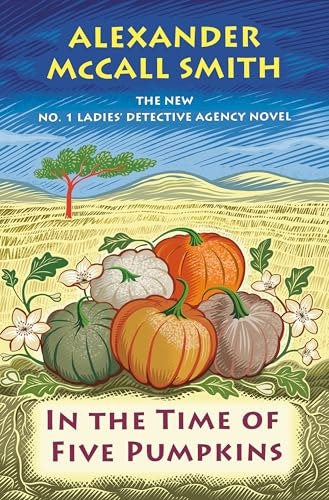 In the Time of Five Pumpkins: No. 1 Ladies' Detective Agency (26): $17.57 In the Time of Five Pumpkins: No. 1 Ladies' Detective Agency (26): $17.57