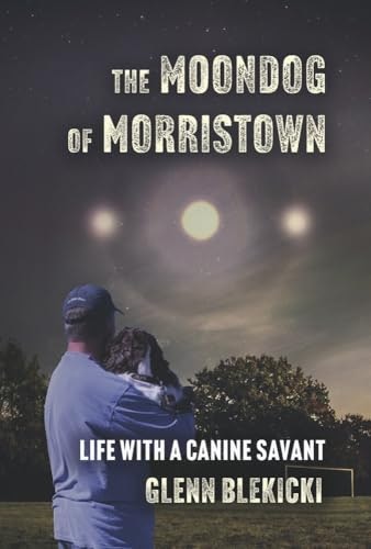 The Moondog of Morristown: Life With A Canine Savant: $24.03 The Moondog of Morristown: Life With A Canine Savant: $24.03