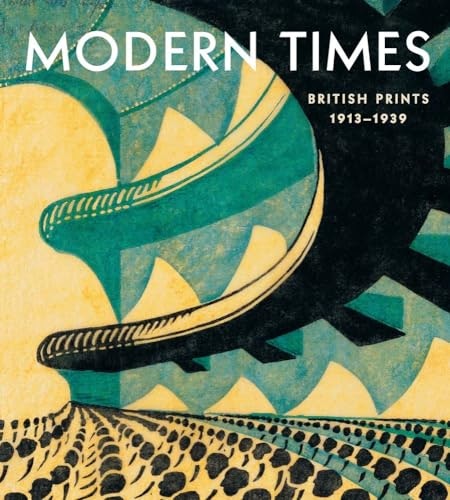 Modern Times: British Prints, 1913-1939: $24.97