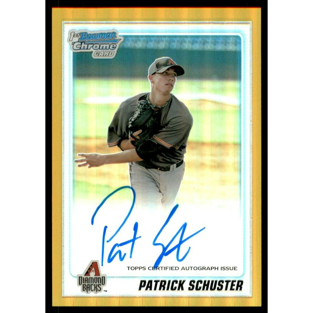 2010 Bowman Chrome Patrick Schuster Gold Refractor Autograph Card: $25 2010 Bowman Chrome Patrick Schuster Gold Refractor Autograph Card: $25