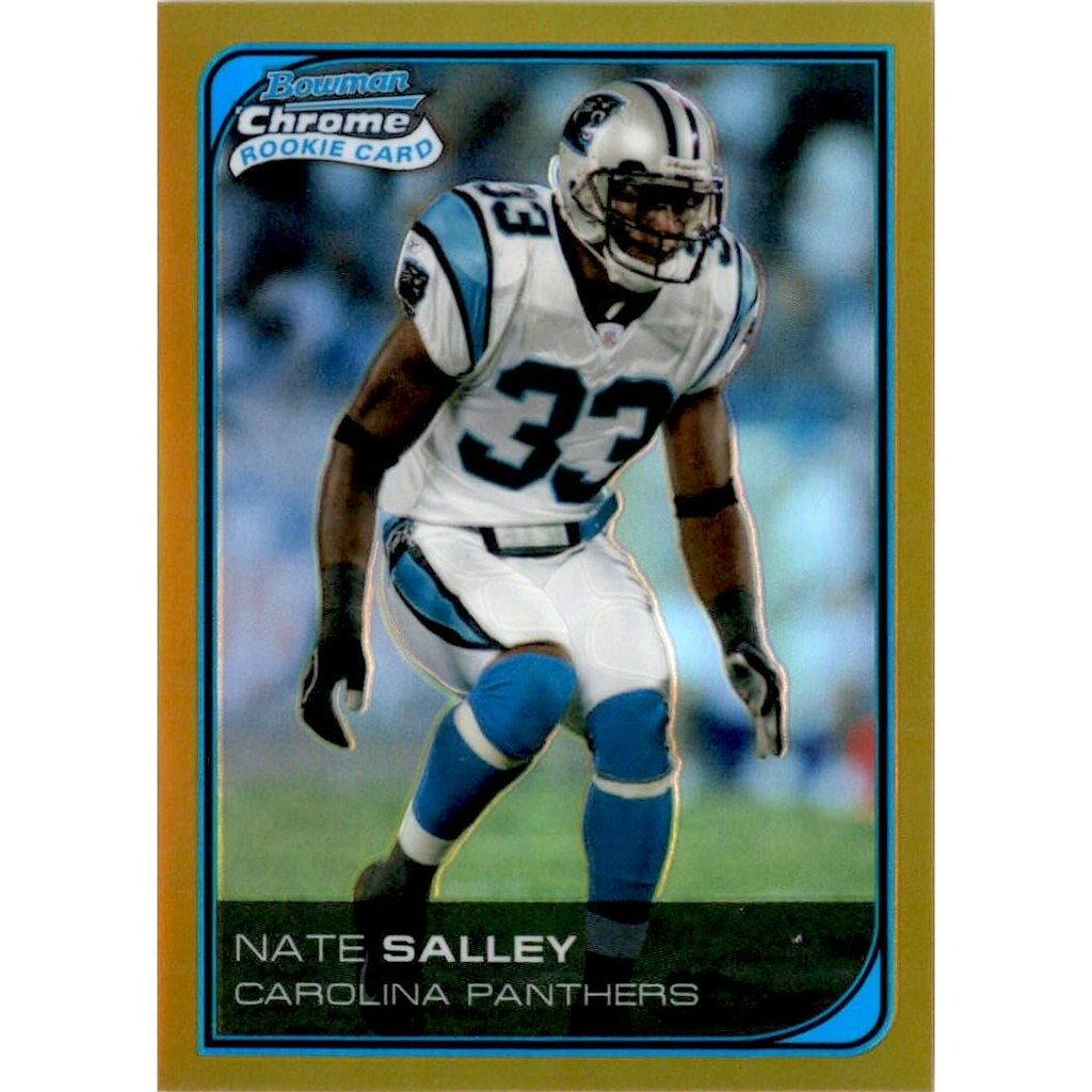 2006 Bowman Chrome Gold Refractor Nate Salley #91: $13.50 2006 Bowman Chrome Gold Refractor Nate Salley #91: $13.50