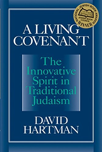 A Living Covenant: The Innovative Spirit in Traditional Judaism: $21.67