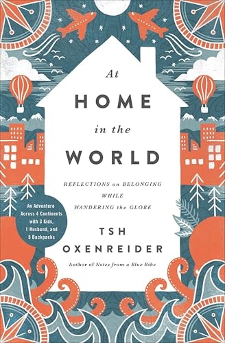 At Home in the World: Reflections on Belonging While Wandering the Globe: $2.99 At Home in the World: Reflections on Belonging While Wandering the Globe: $2.99