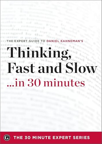 Thinking, Fast and Slow in 30 Minutes: $2.99 Thinking, Fast and Slow in 30 Minutes: $2.99