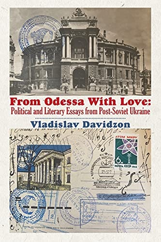 From Odessa With Love: Political and Literary Essays in Post-Soviet Ukraine: $22.28 From Odessa With Love: Political and Literary Essays in Post-Soviet Ukraine: $22.28
