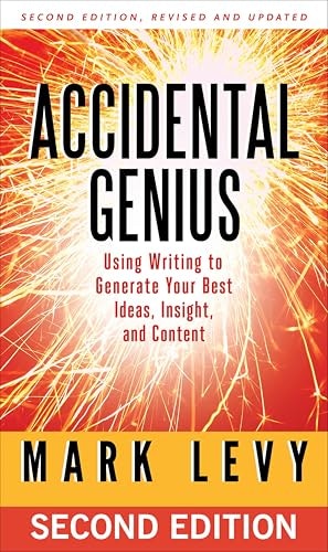 Accidental Genius: Using Writing to Generate Your Best Ideas, Insight, and Content: $1.99
