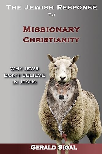 The Jewish Response to Missionary Christianity Why Jews Don't Believe In Jesus: $20.13