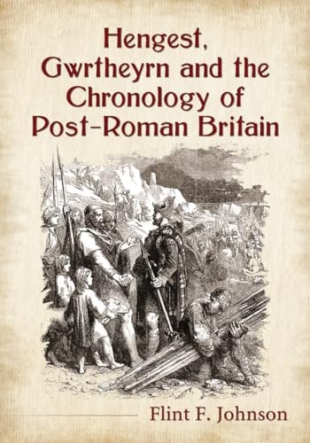 Hengest, Gwrtheyrn and the Chronology of Post-Roman Britain: $21.10 Hengest, Gwrtheyrn and the Chronology of Post-Roman Britain: $21.10