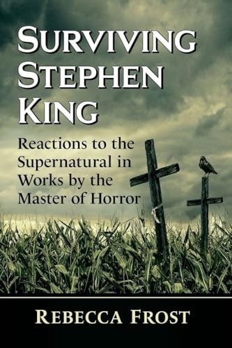Surviving Stephen King: Reactions to the Supernatural in Works by the Master of Horror: $27.30 Surviving Stephen King: Reactions to the Supernatural in Works by the Master of Horror: $27.30