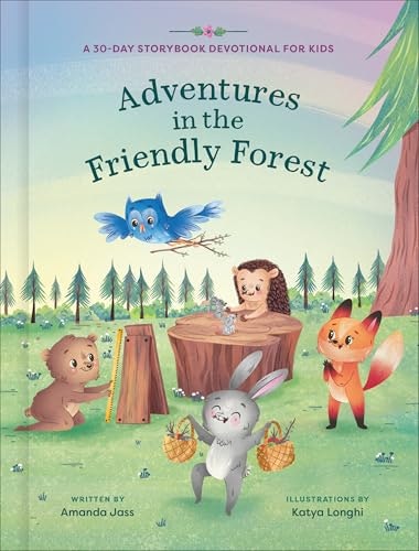 Adventures in the Friendly Forest 30-Day Storybook Devotional: $13 Adventures in the Friendly Forest 30-Day Storybook Devotional: $13