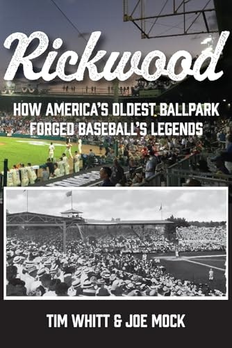 Rickwood: How America’s Oldest Ballpark Forged Baseball’s Legends: $9