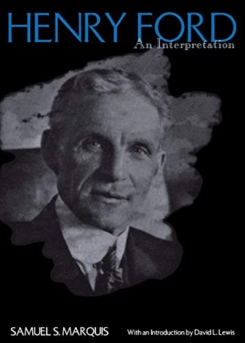 Henry Ford: An Interpretation: $21.30 Henry Ford: An Interpretation: $21.30