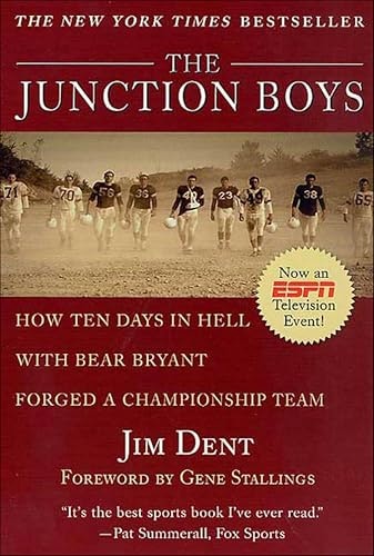 The Junction Boys: How Ten Days in Hell with Bear Bryant Forged a Champion Team: $2.99 The Junction Boys: How Ten Days in Hell with Bear Bryant Forged a Champion Team: $2.99