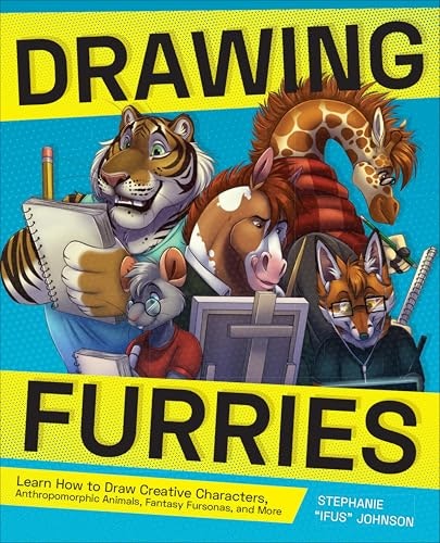 Drawing Furries: Learn How to Draw Creative Characters: $2.99 Drawing Furries: Learn How to Draw Creative Characters: $2.99
