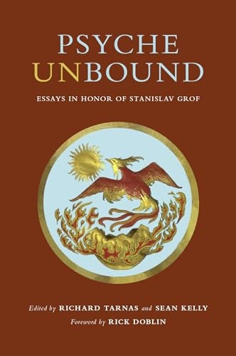 Psyche Unbound: Essays in Honor of Stanislav Grof: $16.60 Psyche Unbound: Essays in Honor of Stanislav Grof: $16.60