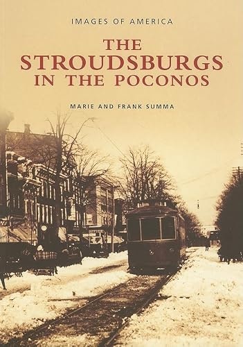 The Stroudsburgs in the Poconos Images of America: $20.30 The Stroudsburgs in the Poconos Images of America: $20.30