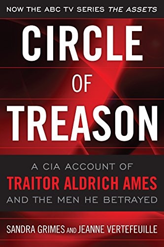 Circle of Treason: A CIA Account of Traitor Aldrich Ames and the Men He Betrayed: $13.10 Circle of Treason: A CIA Account of Traitor Aldrich Ames and the Men He Betrayed: $13.10