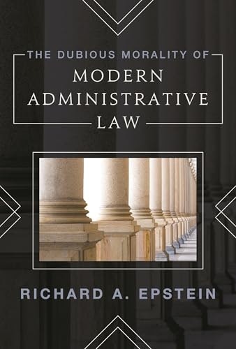 The Dubious Morality of Modern Administrative Law: $32.10