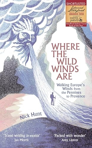Where the Wild Winds Are: Walking Europe's Winds from the Pennines to Provence: $13.60 Where the Wild Winds Are: Walking Europe's Winds from the Pennines to Provence: $13.60