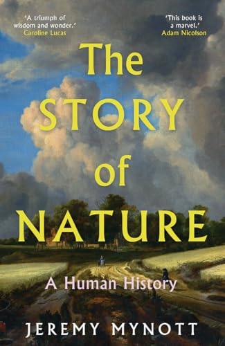 The Story of Nature: A Human History: $16.70 The Story of Nature: A Human History: $16.70