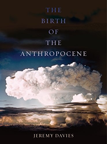 The Birth of the Anthropocene: $13.97 The Birth of the Anthropocene: $13.97