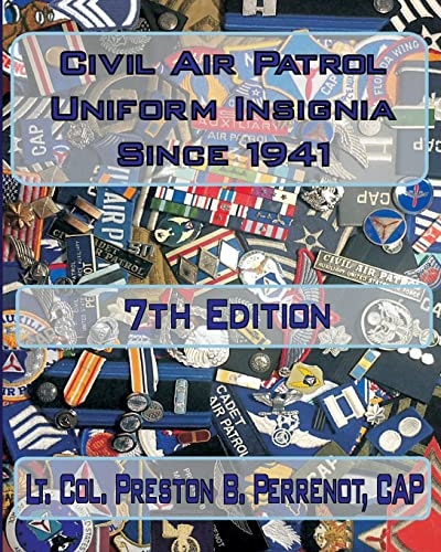 Civil Air Patrol Uniforms and Insignia 7th Edition: $24.34 Civil Air Patrol Uniforms and Insignia 7th Edition: $24.34