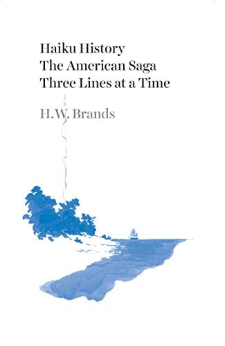 Haiku History: The American Saga Three Lines at a Time: $19.14 Haiku History: The American Saga Three Lines at a Time: $19.14