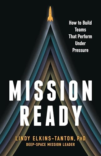 Mission Ready: How to Build Teams That Perform Under Pressure: $17.51 Mission Ready: How to Build Teams That Perform Under Pressure: $17.51