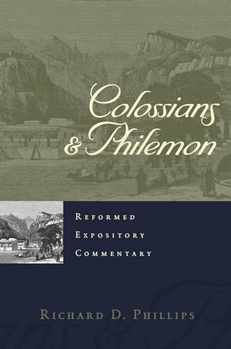Colossians and Philemon Reformed Expository Commentary: $9.99 Colossians and Philemon Reformed Expository Commentary: $9.99
