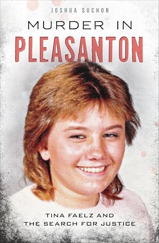 Murder in Pleasanton: Tina Faelz and the Search for Justice: $0.50