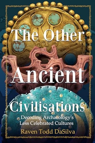 The Other Ancient Civilisations: Decoding Archaeology’s Less Celebrated Cultures: $26.95 The Other Ancient Civilisations: Decoding Archaeology’s Less Celebrated Cultures: $26.95