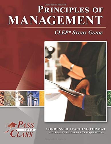 Principles of Management CLEP Test Study Guide: $44.40 Principles of Management CLEP Test Study Guide: $44.40