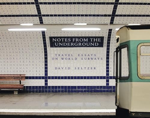 Notes from the Underground: Travel Essays on World Subways: $55.36