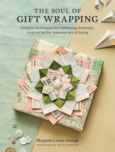 The Soul of Gift Wrapping: Creative Techniques for Expressing Gratitude: $14.03