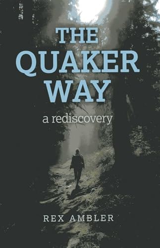 Quaker Way: A Rediscovery: $9.99 Quaker Way: A Rediscovery: $9.99
