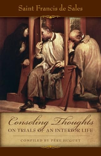 Consoling Thoughts on Trials of an Interior Life: $6.99 Consoling Thoughts on Trials of an Interior Life: $6.99