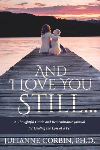 And I Love You Still Remembrance Journal for Pet Loss: $11.99