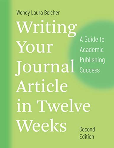 Writing Your Journal Article in Twelve Weeks: A Guide to Academic Publishing Success: $31.65 Writing Your Journal Article in Twelve Weeks: A Guide to Academic Publishing Success: $31.65