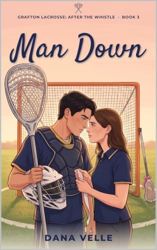 Man Down: Grafton Lacrosse Book 3: $0.99 Man Down: Grafton Lacrosse Book 3: $0.99