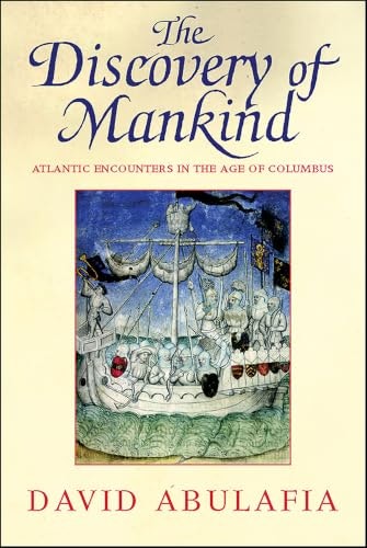 The Discovery of Mankind: Atlantic Encounters in the Age of Columbus: $17.99 The Discovery of Mankind: Atlantic Encounters in the Age of Columbus: $17.99
