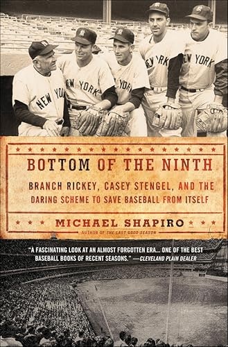 Bottom of the Ninth: Branch Rickey, Casey Stengel, and the Daring Scheme to Save Baseball from Itself: $2.99 Bottom of the Ninth: Branch Rickey, Casey Stengel, and the Daring Scheme to Save Baseball from Itself: $2.99