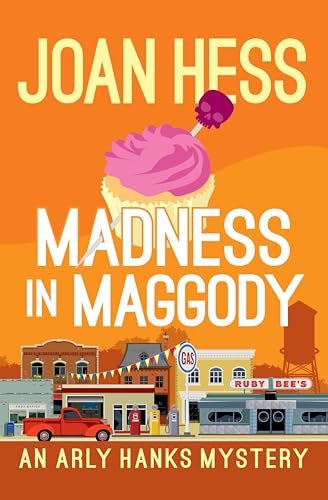 Madness in Maggody: The Arly Hanks Mysteries Book 4: $1.99 Madness in Maggody: The Arly Hanks Mysteries Book 4: $1.99